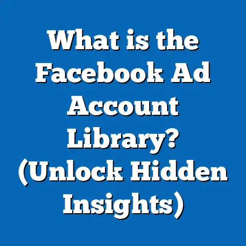 What is the Facebook Ad Account Library? (Unlock Hidden Insights)