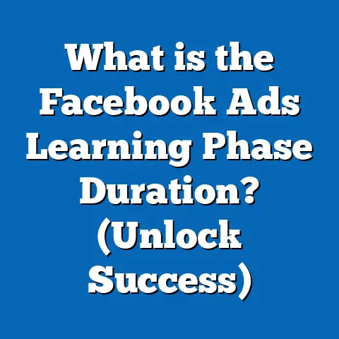 What is the Facebook Ads Learning Phase Duration? (Unlock Success)