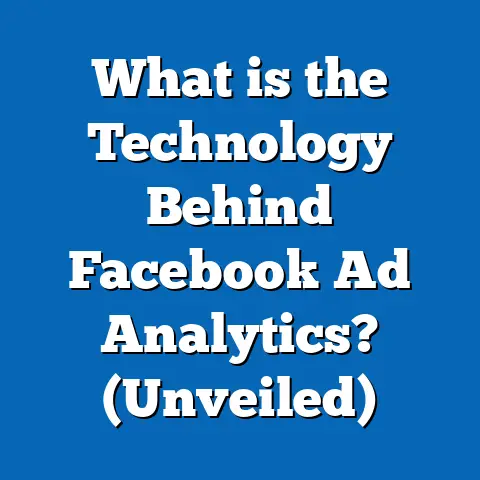 What is the Technology Behind Facebook Ad Analytics? (Unveiled)