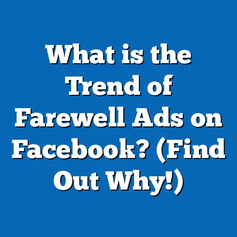 What is the Trend of Farewell Ads on Facebook? (Find Out Why!)
