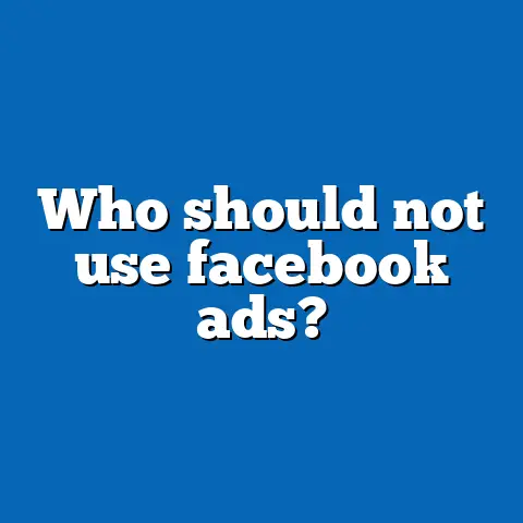 Who should not use facebook ads?