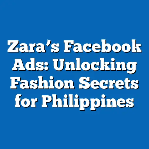 Zara’s Facebook Ads: Unlocking Fashion Secrets for Philippines