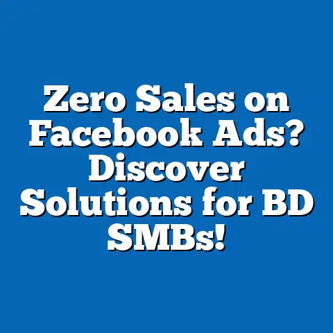 Zero Sales on Facebook Ads? Discover Solutions for BD SMBs!