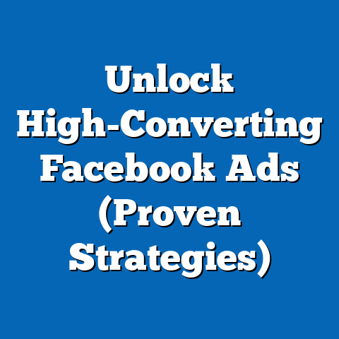 Unlock High-Converting Facebook Ads  (Proven Strategies)