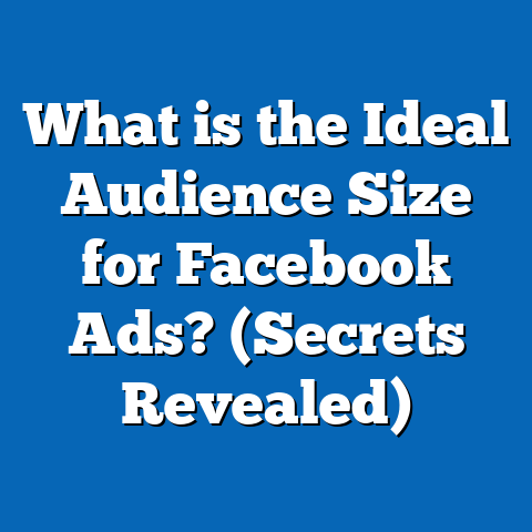 What is the Ideal Audience Size for Facebook Ads? (Secrets Revealed)