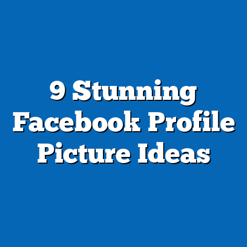 9 Stunning Facebook Profile Picture Ideas