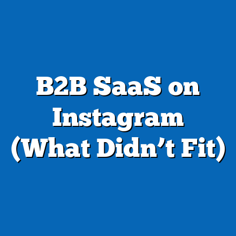 B2B SaaS on Instagram (What Didn’t Fit)