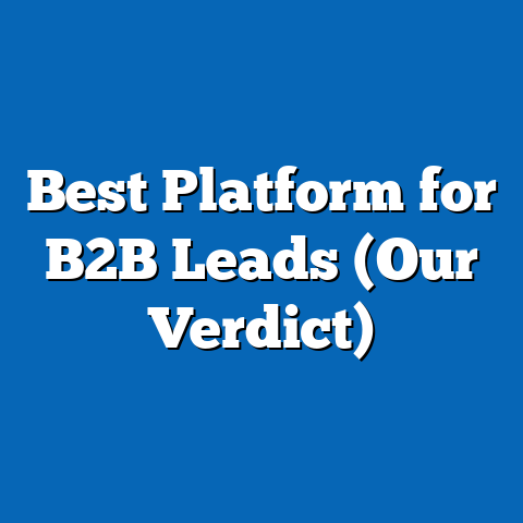 Best Platform for B2B Leads (Our Verdict)