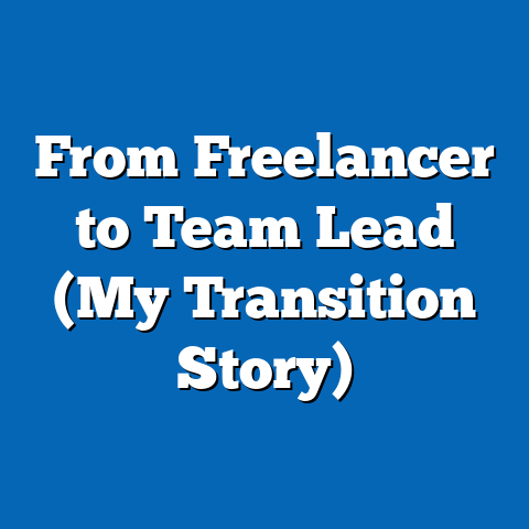 From Freelancer to Team Lead (My Transition Story)