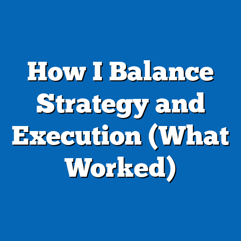 How I Balance Strategy and Execution (What Worked)