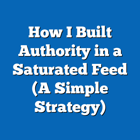 How I Built Authority in a Saturated Feed (A Simple Strategy)