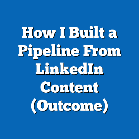 How I Built a Pipeline From LinkedIn Content (Outcome)