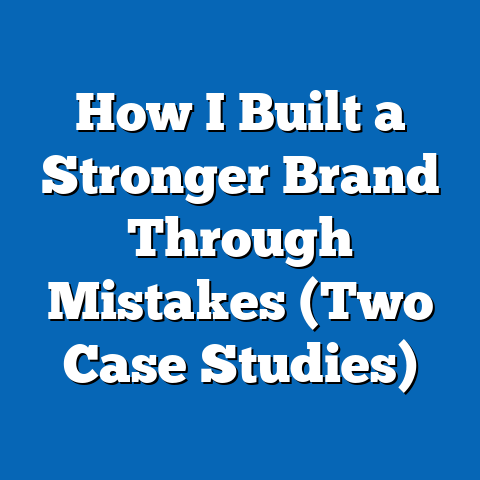 How I Built a Stronger Brand Through Mistakes (Two Case Studies)