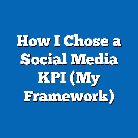 How I Chose a Social Media KPI (My Framework)