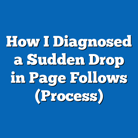 How I Diagnosed a Sudden Drop in Page Follows (Process)