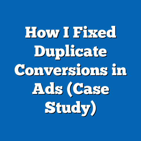 How I Fixed Duplicate Conversions in Ads (Case Study)