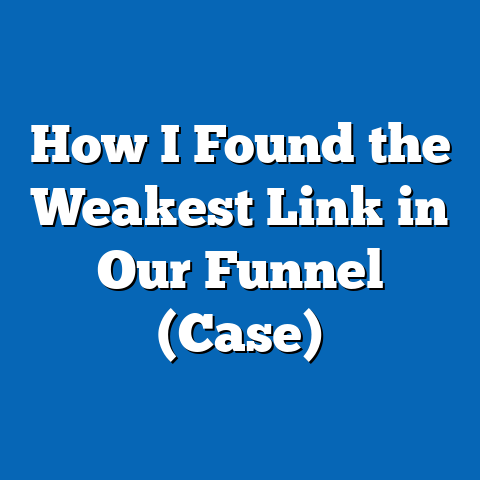 How I Found the Weakest Link in Our Funnel (Case)