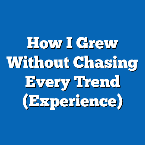 How I Grew Without Chasing Every Trend (Experience)