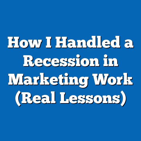 How I Handled a Recession in Marketing Work (Real Lessons)