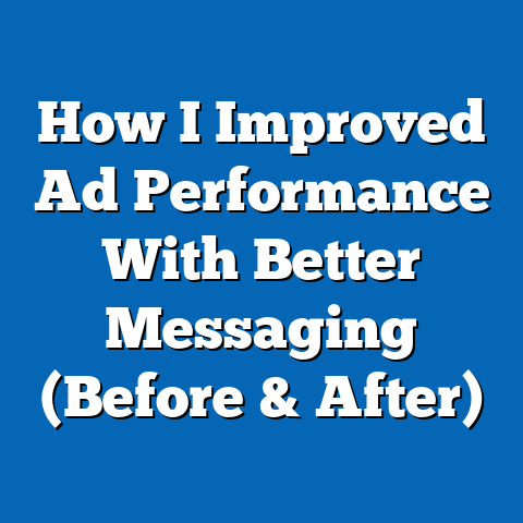 How I Improved Ad Performance With Better Messaging (Before & After)