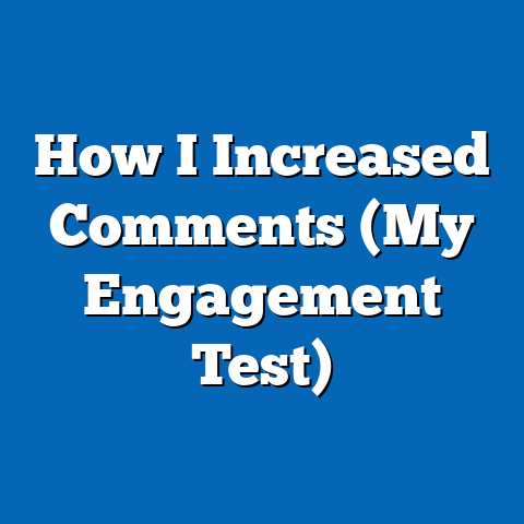 How I Increased Comments (My Engagement Test)