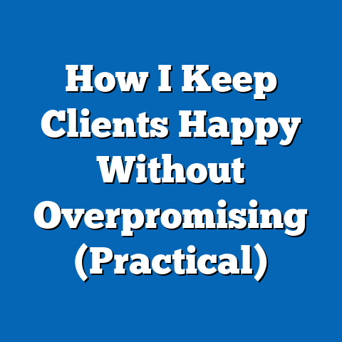 How I Keep Clients Happy Without Overpromising (Practical)