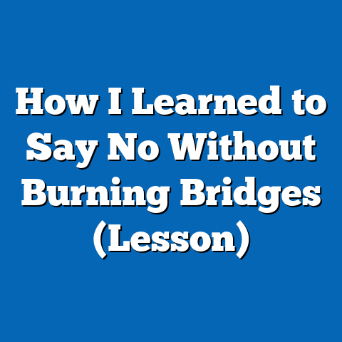 How I Learned to Say No Without Burning Bridges (Lesson)