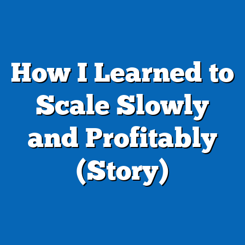 How I Learned to Scale Slowly and Profitably (Story)