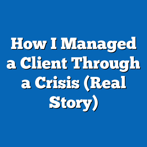 How I Managed a Client Through a Crisis (Real Story)