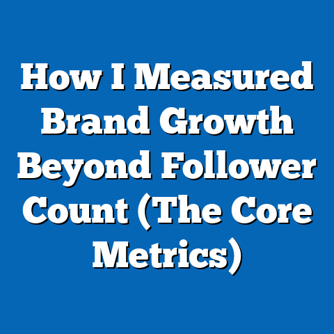 How I Measured Brand Growth Beyond Follower Count (The Core Metrics)