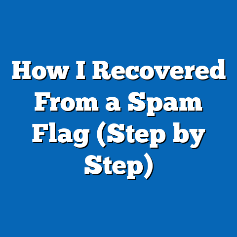 How I Recovered From a Spam Flag (Step by Step)