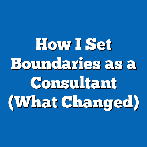 How I Set Boundaries as a Consultant (What Changed)