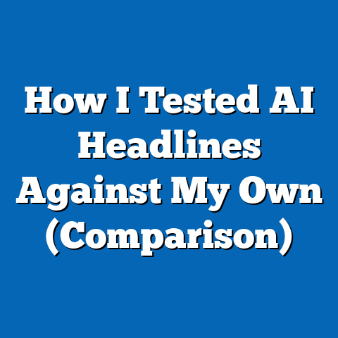 How I Tested AI Headlines Against My Own (Comparison)
