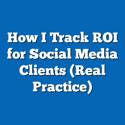 How I Track ROI for Social Media Clients (Real Practice)