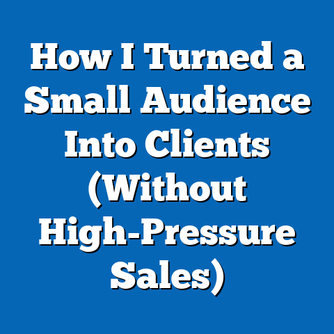 How I Turned a Small Audience Into Clients (Without High-Pressure Sales)