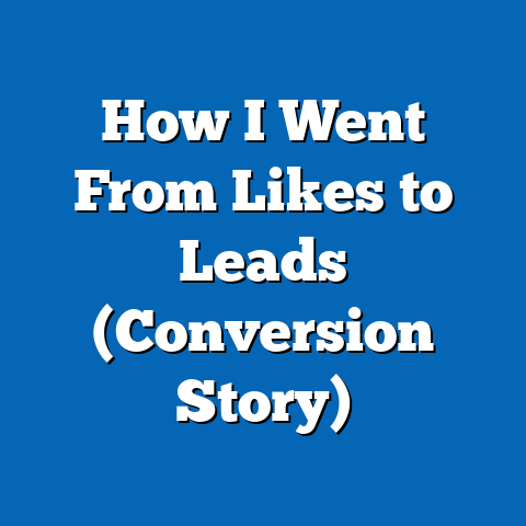 How I Went From Likes to Leads (Conversion Story)