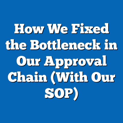 How We Fixed the Bottleneck in Our Approval Chain (With Our SOP)