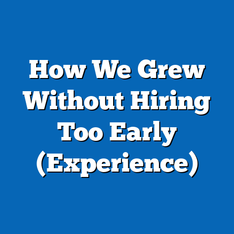 How We Grew Without Hiring Too Early (Experience)