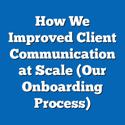 How We Improved Client Communication at Scale (Our Onboarding Process)