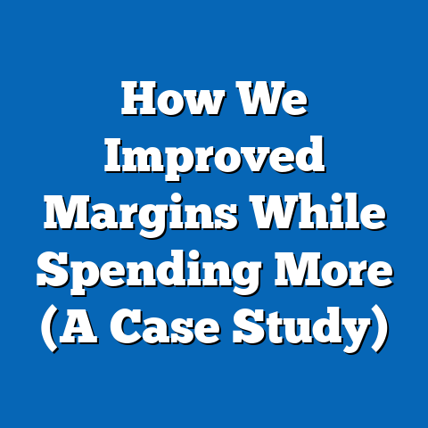 How We Improved Margins While Spending More (A Case Study)