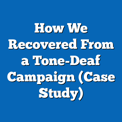 How We Recovered From a Tone-Deaf Campaign (Case Study)