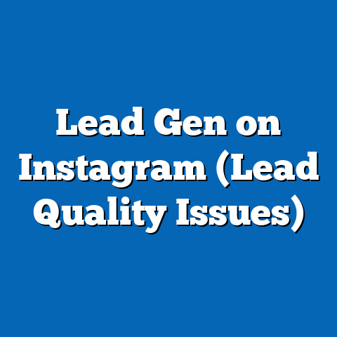 Lead Gen on Instagram (Lead Quality Issues)