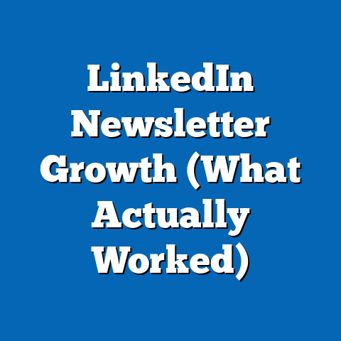 LinkedIn Newsletter Growth (What Actually Worked)