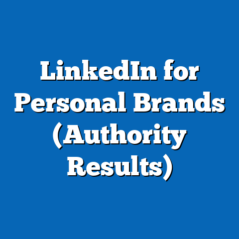 LinkedIn for Personal Brands (Authority Results)