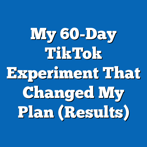 My 60-Day TikTok Experiment That Changed My Plan (Results)