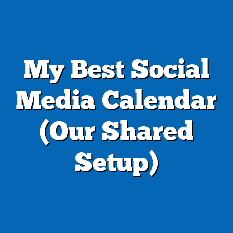 My Best Social Media Calendar (Our Shared Setup)