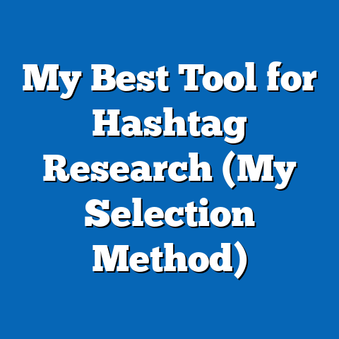 My Best Tool for Hashtag Research (My Selection Method)