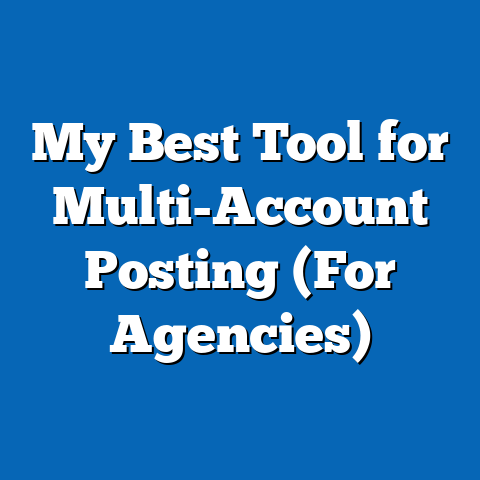 My Best Tool for Multi-Account Posting (For Agencies)