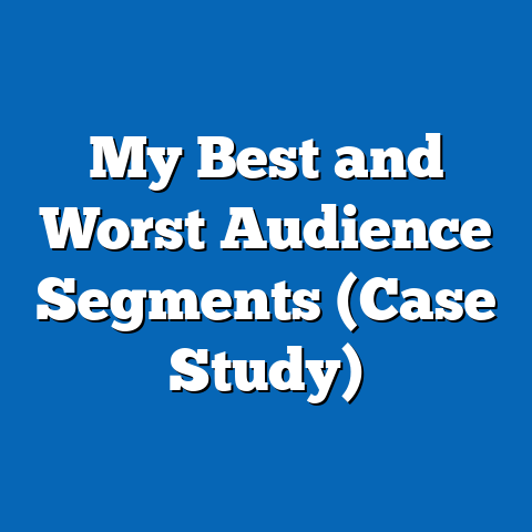 My Best and Worst Audience Segments (Case Study)