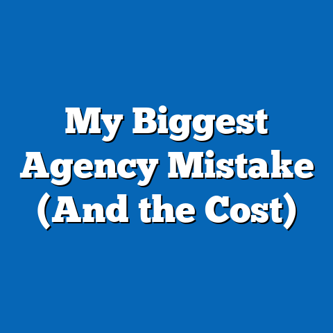 My Biggest Agency Mistake (And the Cost)